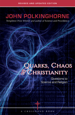 John Polkinghorne Quarks, Chaos & Christianity: Questions to Science And Religion