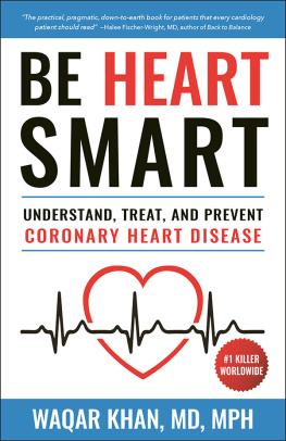 Waqar Khan - Be Heart Smart: Understand, Treat and Prevent Coronary Heart Disease (CHD)