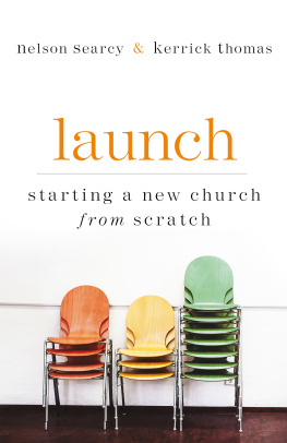 Nelson Searcy - Launch: Starting a New Church from Scratch