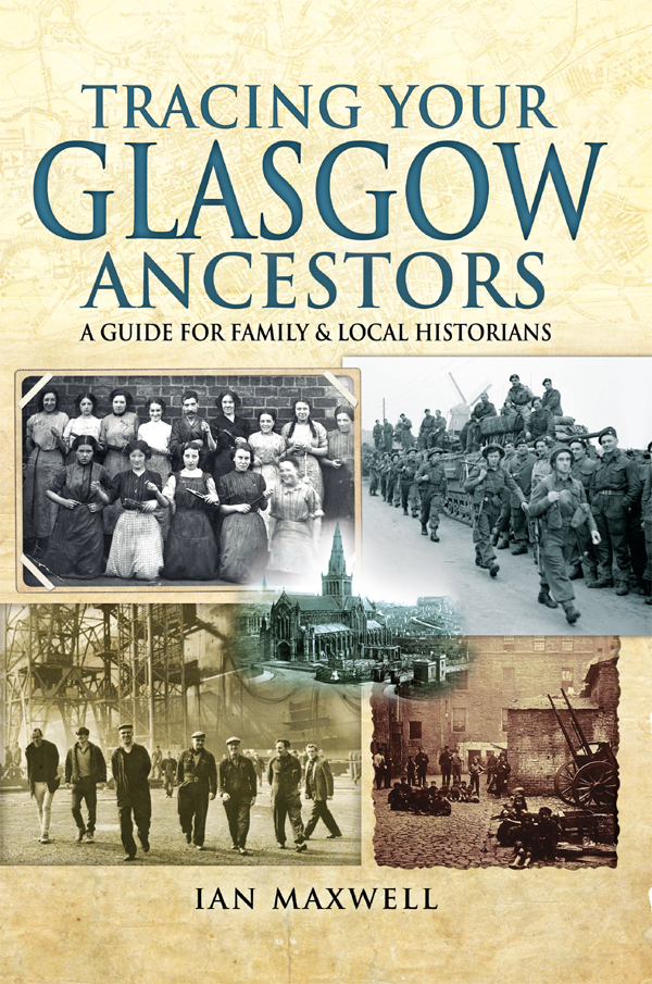 TRACING YOUR GLASGOW ANCESTORS FAMILY HISTORY FROM PEN SWORD Tracing Secret - photo 1