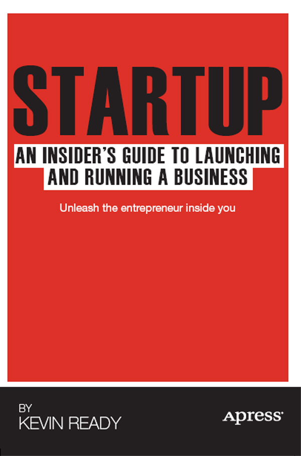 Startup An Insiders Guide to Launching and Running a Business Copyright 2011 - photo 1