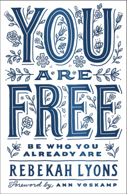 Rebekah Lyons - You Are Free: Be Who You Already Are