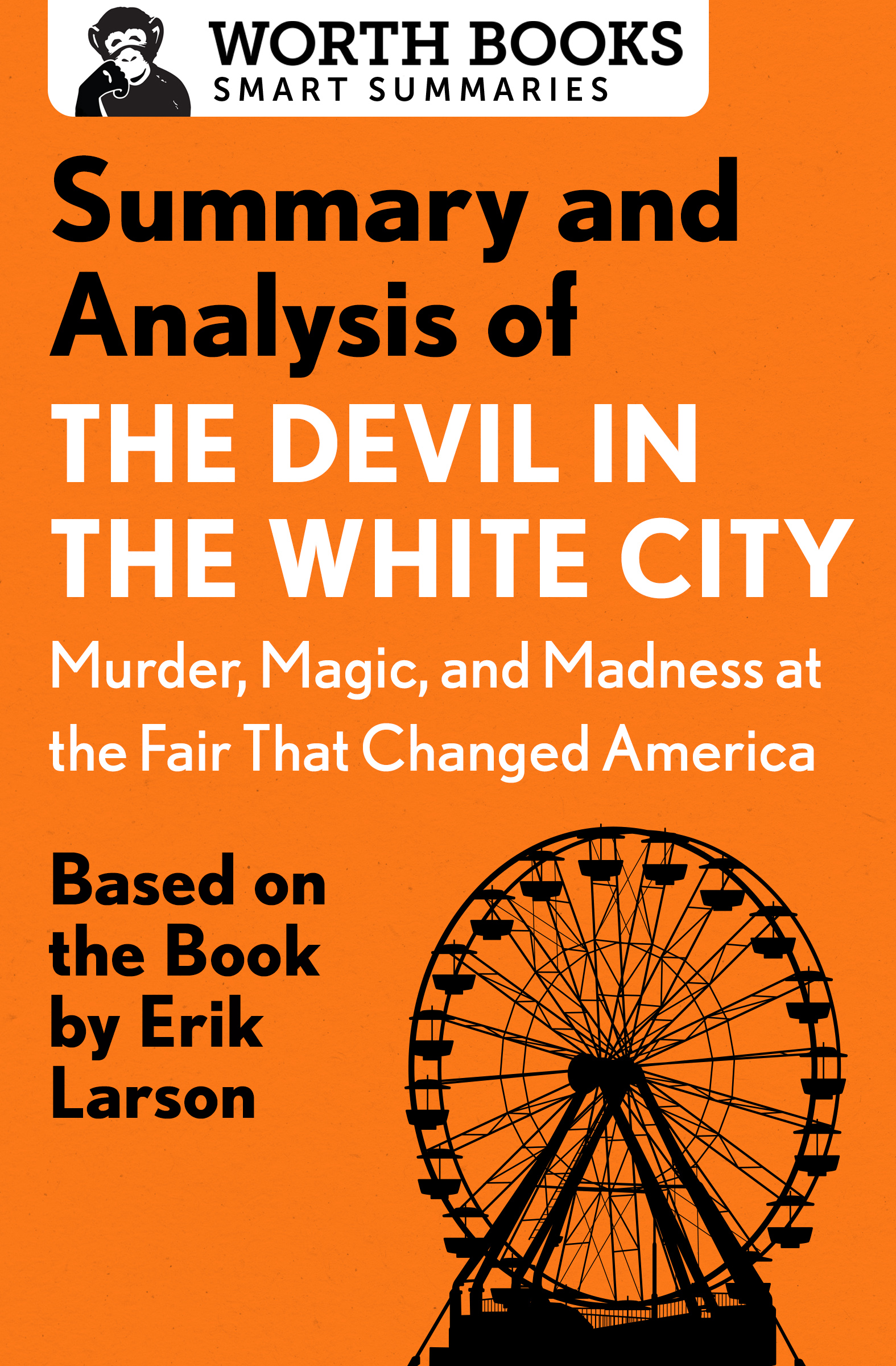 Summary and Analysis of The Devil in the White City Murder Magic and - photo 1
