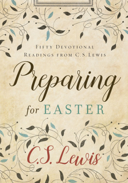 C. S. Lewis Preparing for Easter: Fifty Devotional Readings from C. S. Lewis