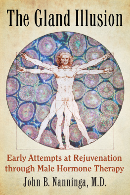 John B. Nanninga The Gland Illusion: Early Attempts at Rejuvenation through Male Hormone Therapy