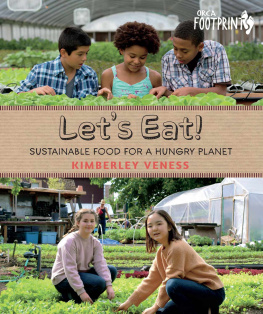 Kimberley Veness - Lets Eat: Sustainable Food for a Hungry Planet