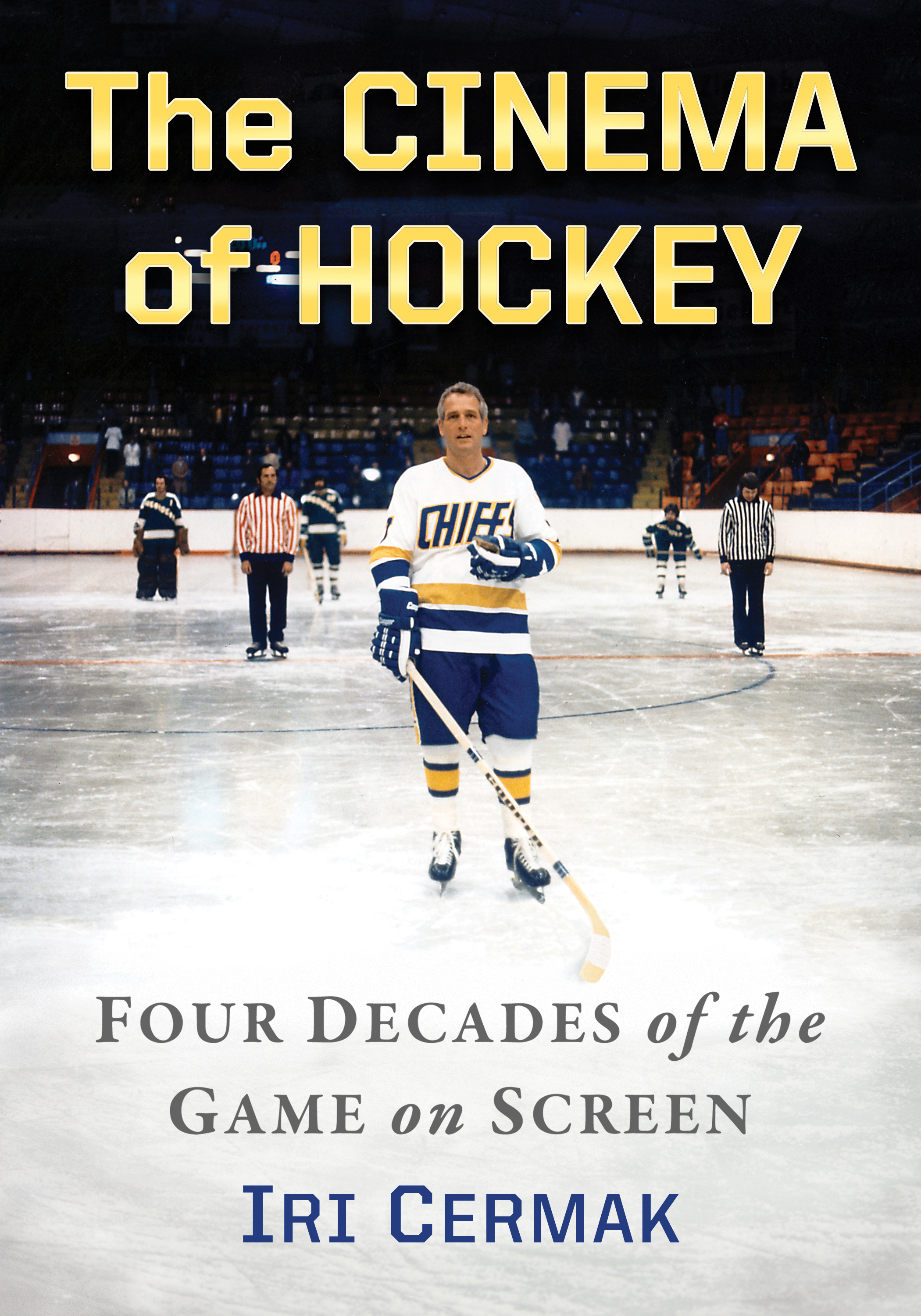 The Cinema of Hockey Four Decades of the Game on Screen - image 1