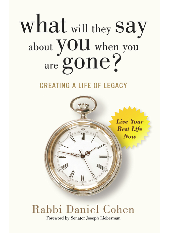 what will they say about you when you are gone CREATING A LIFE OF LEGACY - photo 1