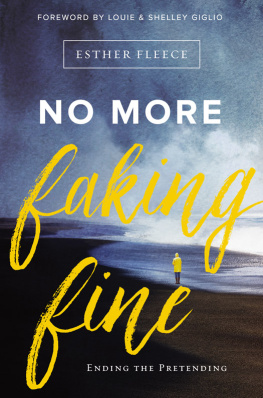 Esther Fleece Allen - No More Faking Fine: Ending the Pretending