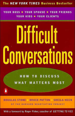 Douglas Stone Difficult Conversations (Summary): How to Discuss What Matters Most