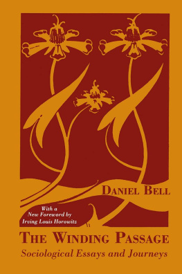 Daniel Bell The Winding Passage: Sociological Essays and Journeys