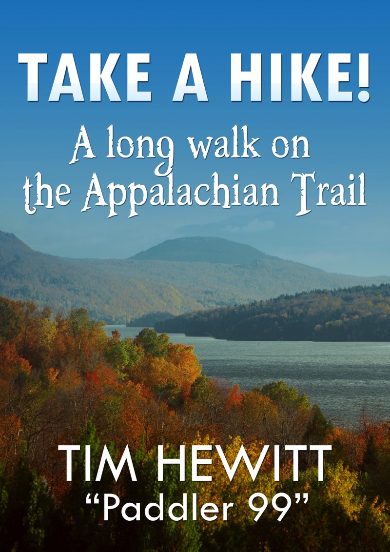 Take a Hike A long walk on the Appalachian Trail Tim Paddler Hewitt - photo 1