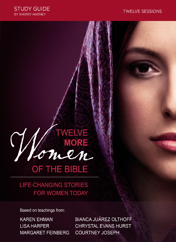 Twelve More Women of the Bible Study Guide Copyright 2016 by Sherry Harney - photo 1