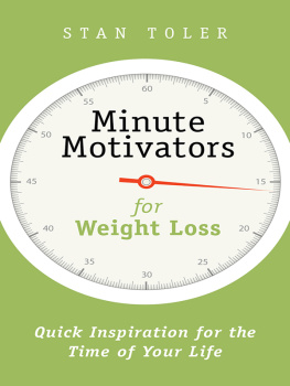 Stan Toler - Minute Motivators for Weight Loss: Quick Inspiration for the Time of Your Life