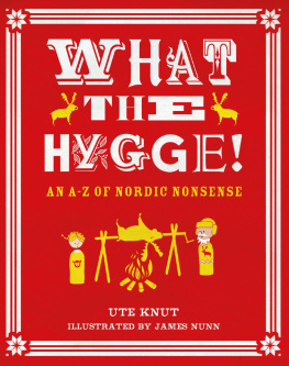 Ute Knut - What the Hygge!: An A-Z of Nordic Nonsense