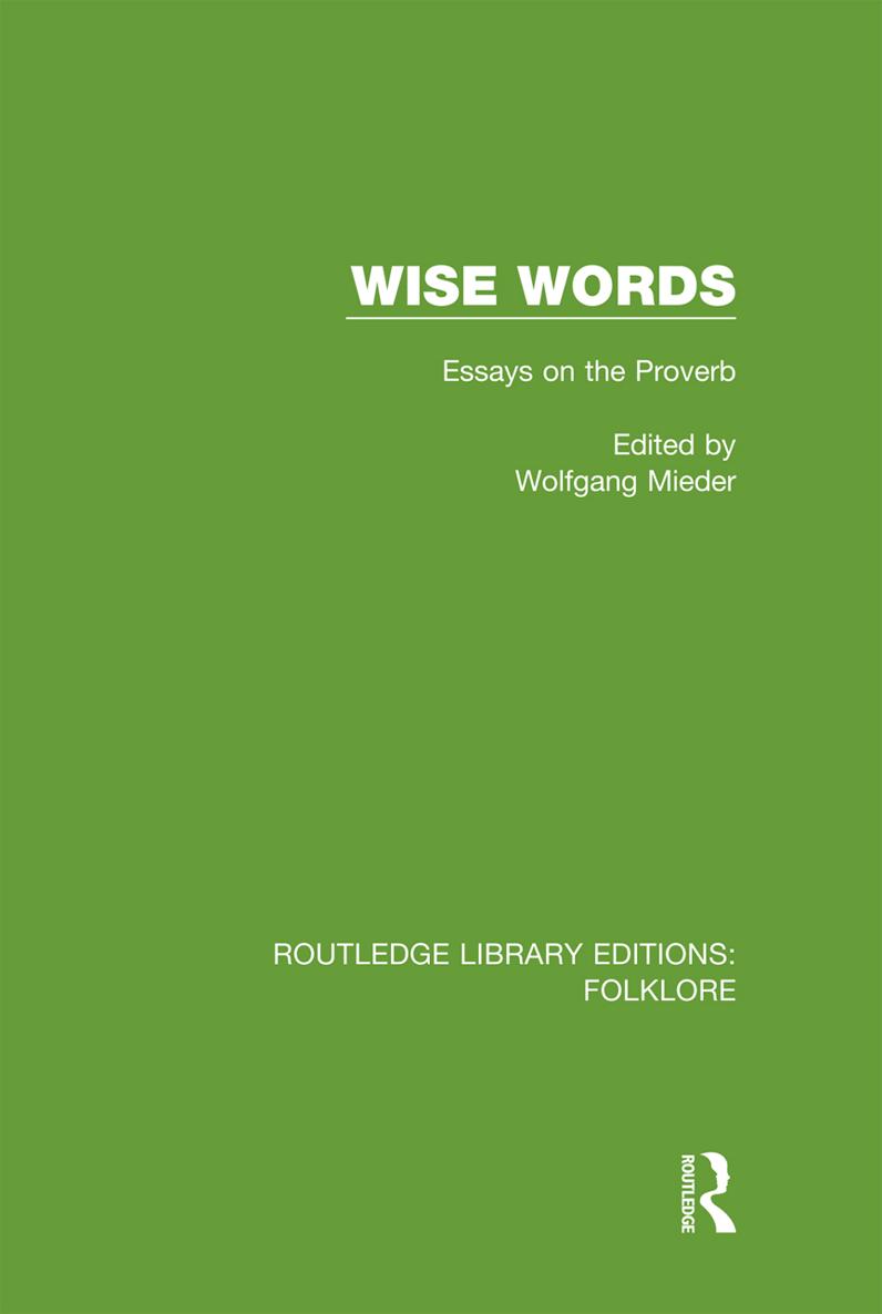 ROUTLEDGE LIBRARY EDITIONS FOLKLORE Volume 18 WISE WORDS WISE WORDS Essays - photo 1