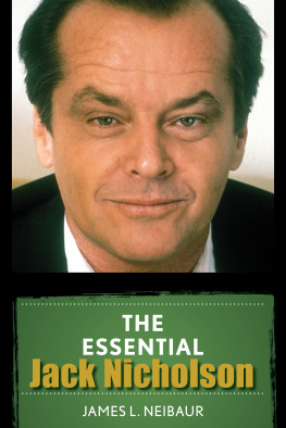 James L. Neibaur - The Essential Jack Nicholson