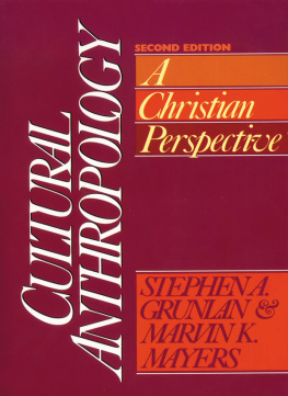 Stephen A. Grunlan - Cultural Anthropology: A Christian Perspective