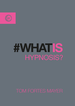 Tom Fortes Mayer - What Is Hypnosis?