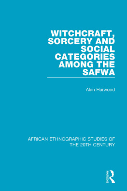 Alan Harwood - Witchcraft, Sorcery and Social Categories Among the Safwa