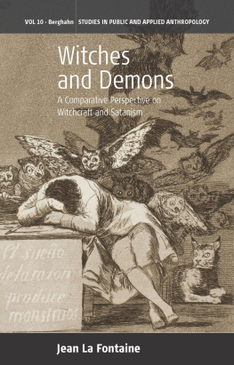 Jean La Fontaine - Witches and Demons: A Comparative Perspective on Witchcraft and Satanism (Studies in Public and Applied Anthropology, 10)