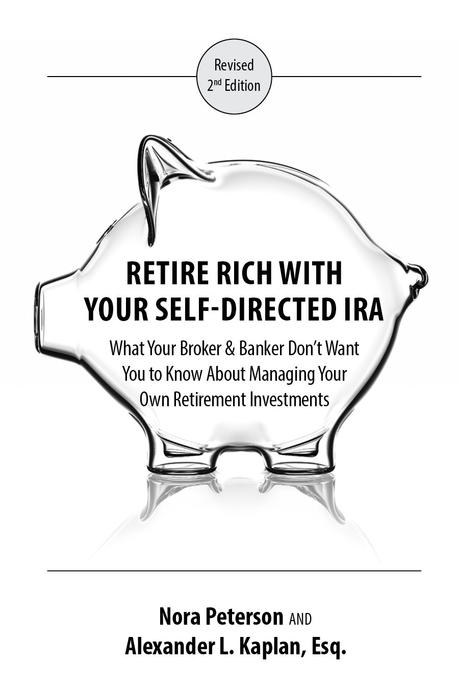 Retire Rich With Your Self-Directed IRA What Your Broker Banker Dont Want - photo 2