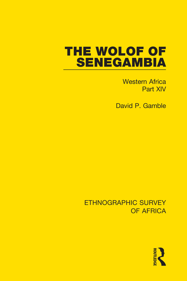 ETHNOGRAPHIC SURVEY OF AFRICA Volume 44 The Wolof of Senegambia First - photo 1