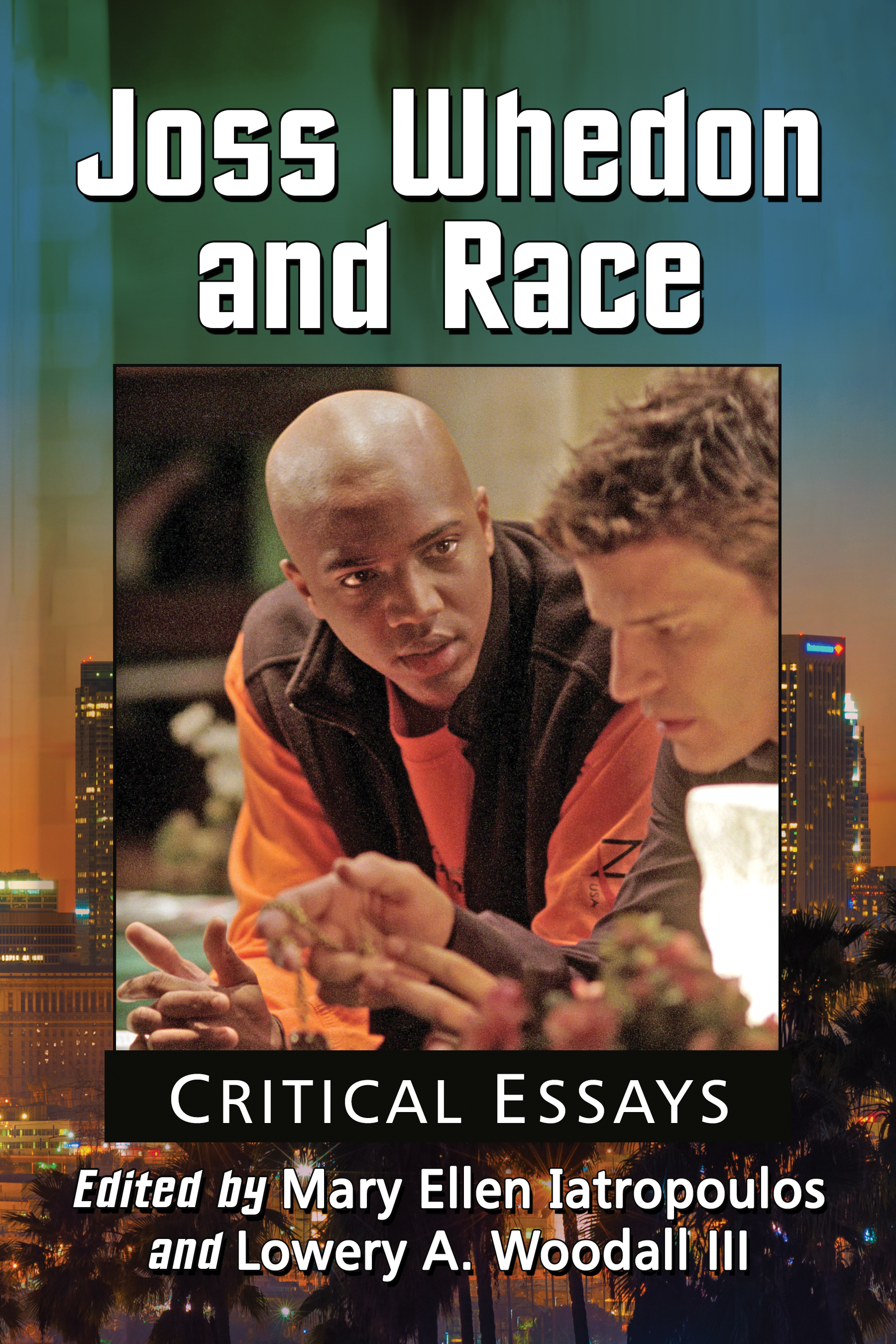 Joss Whedon and Race Critical Essays - image 1