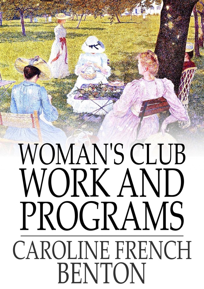 WOMANS CLUB WORK AND PROGRAMS FIRST AID TO CLUB WOMEN CAROLINE FRENCH - photo 1