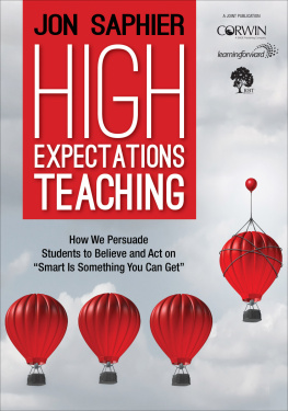 Jon Saphier High Expectations Teaching: How We Persuade Students to Believe and Act on Smart Is Something You Can Get