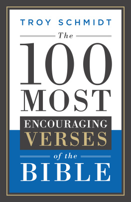 Troy Schmidt The 100 Most Encouraging Verses of the Bible