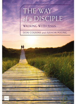 Don Cousins The Way of a Disciple Bible Study Guide: Walking with Jesus: How to Walk with God, Live His Word, Contribute to His Work, and Make a Difference in the World