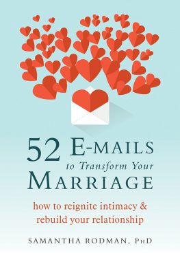 Samantha Rodman 52 E-mails to Transform Your Marriage: How to Reignite Intimacy and Rebuild Your Relationship