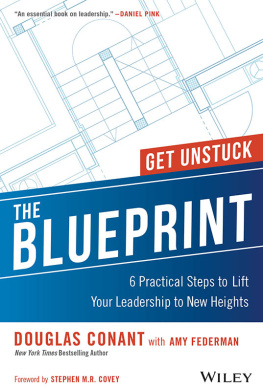 Douglas R. Conant - The Blueprint: 6 Practical Steps to Lift Your Leadership to New Heights