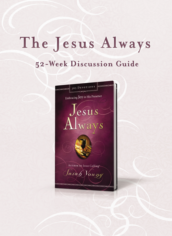 The Jesus Always 52-Week Discussion Guide 2016 by Sarah Young All rights - photo 1