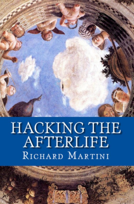 Richard Martini - Hacking the Afterlife: Practical Advice from the Flipside