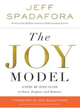 Jeff Spadafora The Joy Model: A Step-by-Step Guide to Peace, Purpose, and Balance