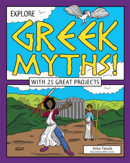 Anita Yasuda Explore Greek Myths!: With 25 Great Projects