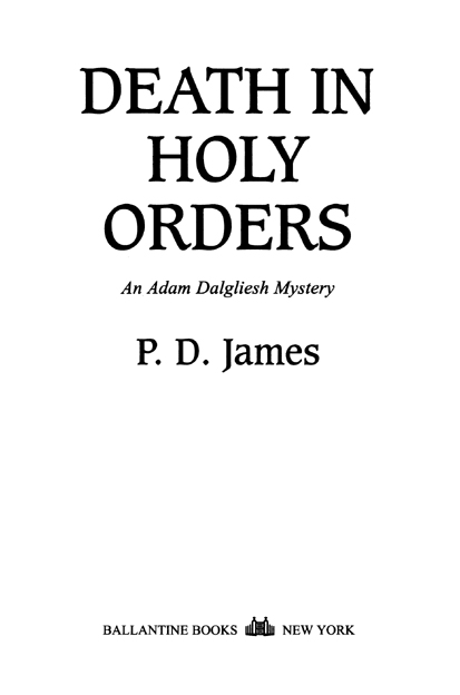 Death in Holy Orders is a work of fiction Names characters places and - photo 2