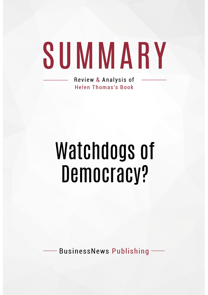 Book Presentation Watchdogs of Democracy by Helen Thomas Book Abstract - photo 3