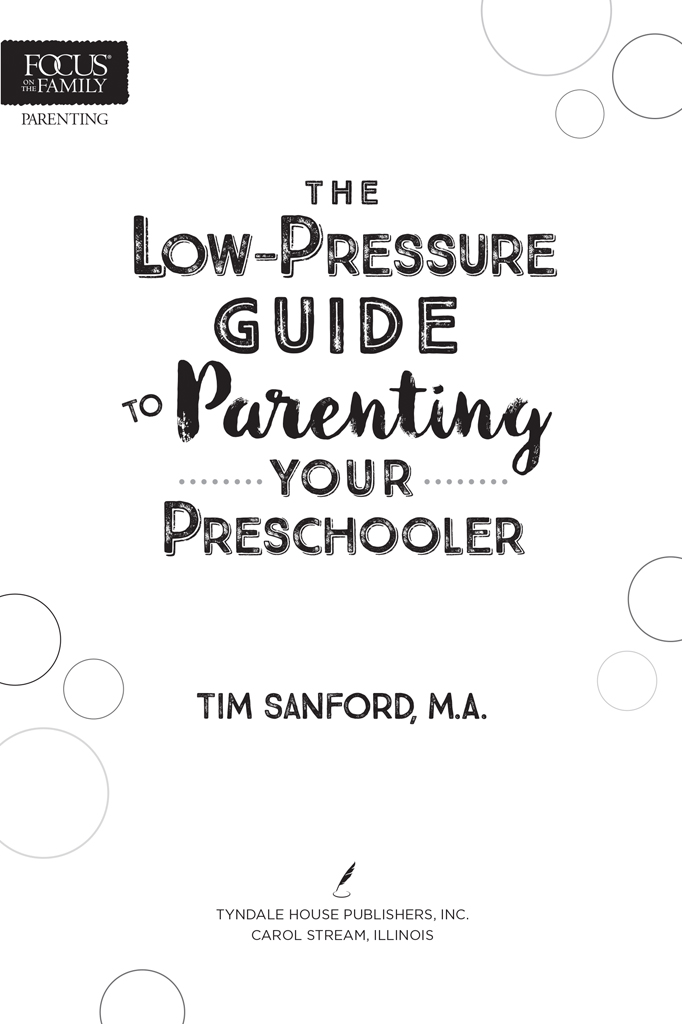 PRAISE FOR THE LOW-PRESSURE GUIDE TO PARENTING YOUR PRESCHOOLER Twenty years - photo 2