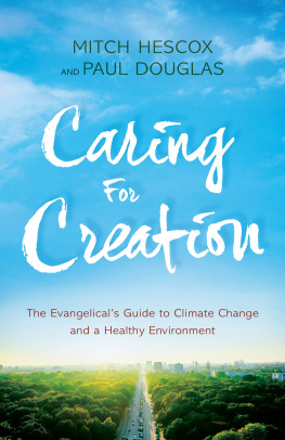 Paul Douglas - Caring for Creation: The Evangelicals Guide to Climate Change and a Healthy Environment