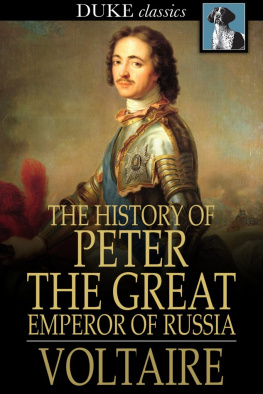 Voltaire - The History of Peter the Great: Emperor of Russia