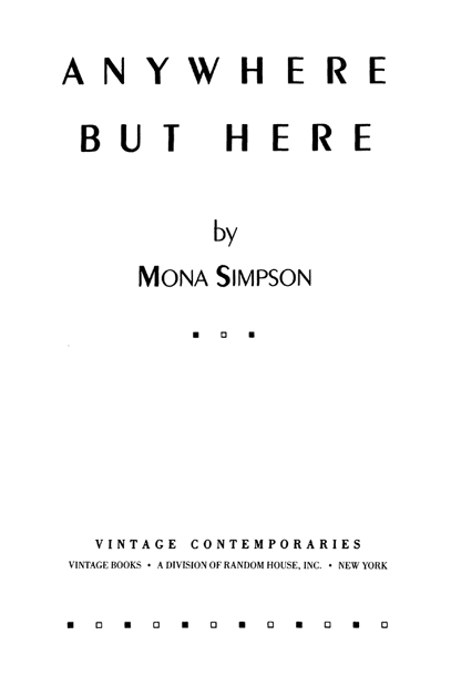 Vintage Contemporaries Edition January 1992 Copyright 1986 by Mona Simpson All - photo 2