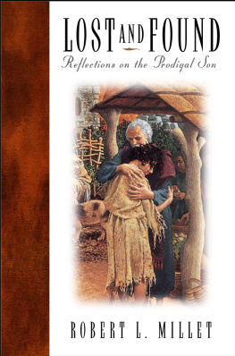 Robert L. Millet - Lost and Found: Reflections on the Prodigal Son