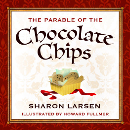 Sharon Larsen - The Parable of the Chocolate Chips