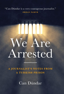 Can Dündar - We Are Arrested: A Journalists Notes from a Turkish Prison