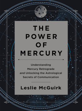 Leslie McGuirk - The Power of Mercury: Understanding Mercury Retrograde and Unlocking the Astrological Secrets of Communication