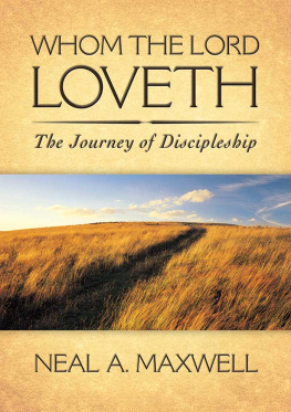 Neal A. Maxwell - Whom the Lord Loveth: The Journey of Discipleship