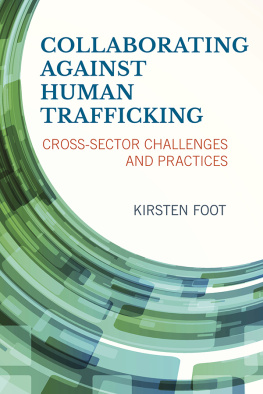Kirsten Foot - Collaborating against Human Trafficking: Cross-Sector Challenges and Practices